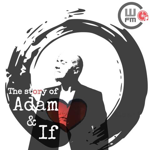 The Story of Adam & If