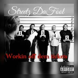 Workin' Off Dem Tickets