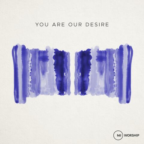 You Are Our Desire