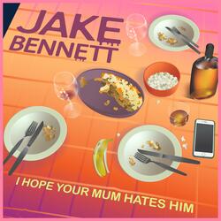 I Hope Your Mum Hates Him