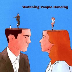 Watching People Dancing