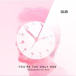 You're the Only One