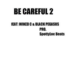Be Careful 2