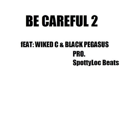 Be Careful 2