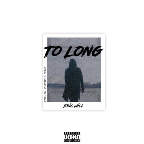 To Long