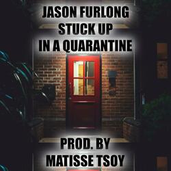 Stuck Up in a Quarantine