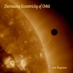 Decreasing Eccentricity of Orbit