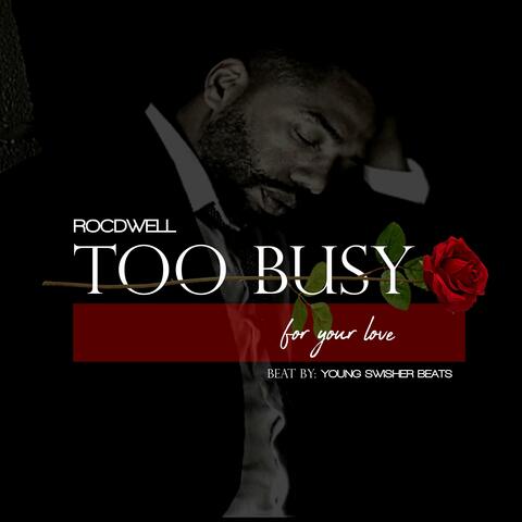 Too Busy for Your Love