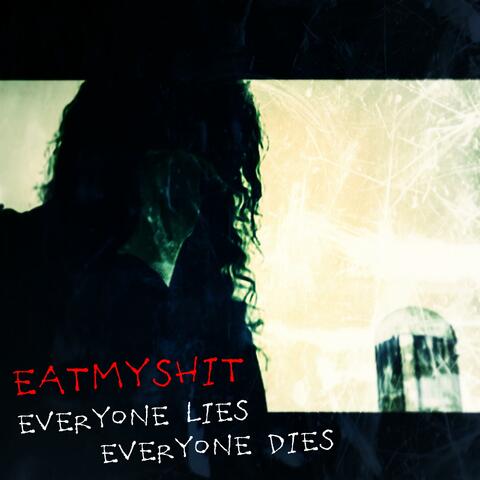Everyone Lies, Everyone Dies