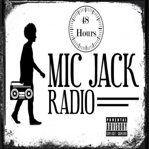 48 Hours: Mic Jack Radio