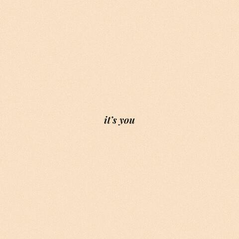 it's you