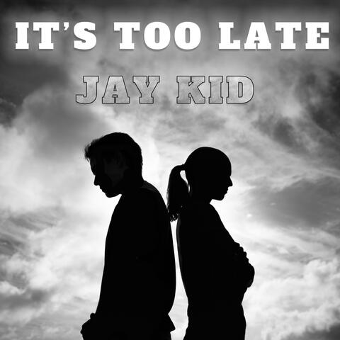 It's Too Late