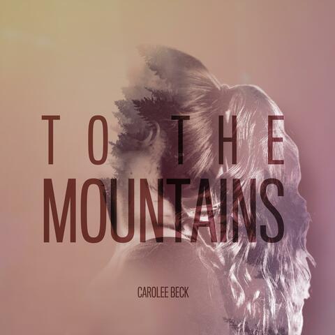 To the Mountains