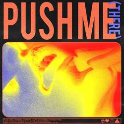 Push Me (There)