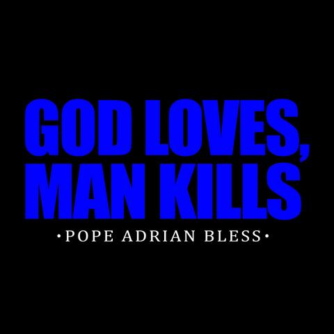 God Loves, Man Kills
