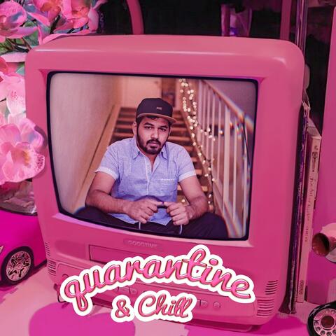 Quarantine & Chill