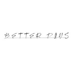 Better Days