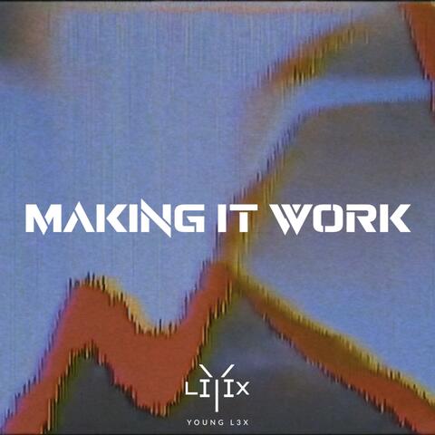 Making It Work