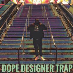 Dope Designer Trap