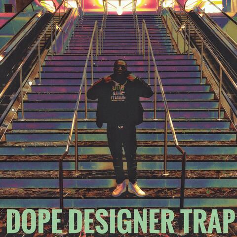 Dope Designer Trap