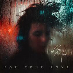For Your Love
