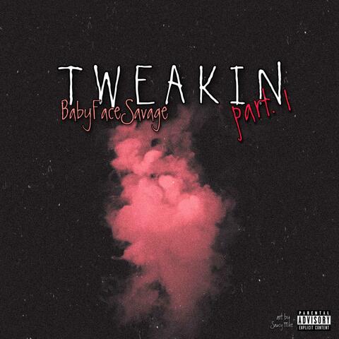 Tweakin', Pt. 1