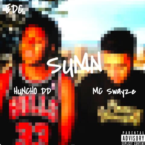 Sumn (feat. 33 Huncho & Swayze EDC)