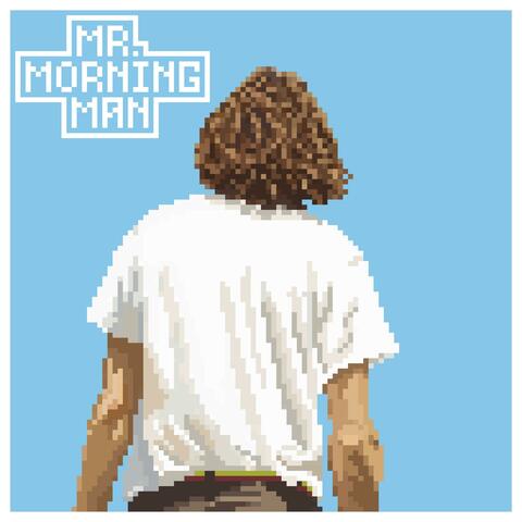 Mr. Morning Man