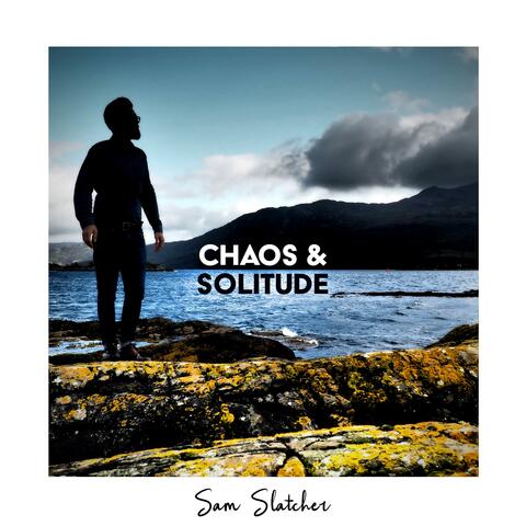 Chaos & Solitude