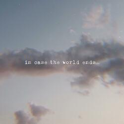 In Case the World Ends