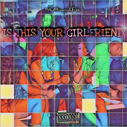 Is This Your Girlfriend