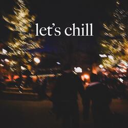 Let's Chill