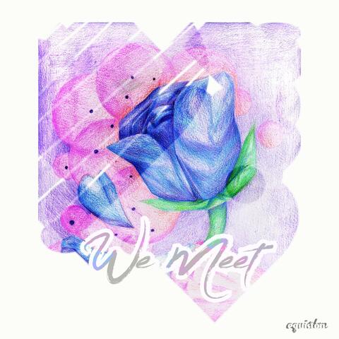 We Meet