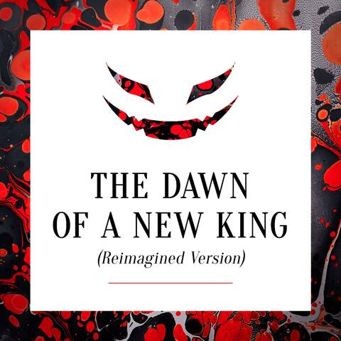 The Dawn of a New King