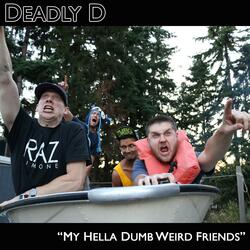 My Hella Dumb Weird Friends