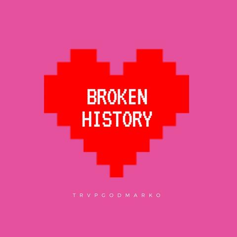 Broken History
