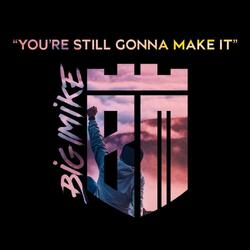 You're Still Gonna Make It