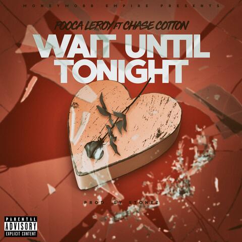 Wait Until Tonight