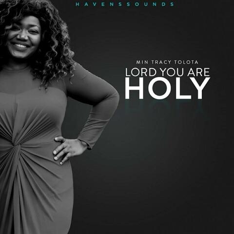 Lord You Are Holy