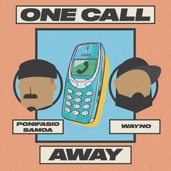 One Call Away
