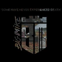 Some Have Never Experienced Death