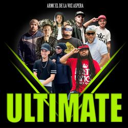 Ultimate (feat. La Cuarta Tribu, Apóstoles del Rap, GNS, Radikal People, Charly Bless & Caporal)