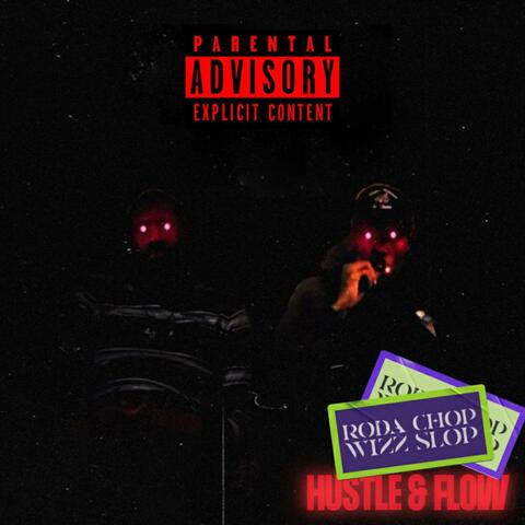 Hustle & Flow (Roda Chop Wizz Slop)