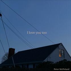 I Love You Too