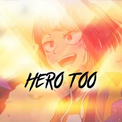 Hero Too