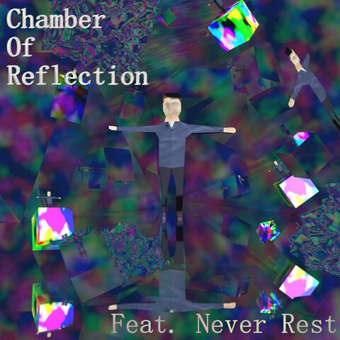 Chamber of Reflection (feat. Never Rest)