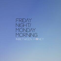 Friday Night/Monday Morning