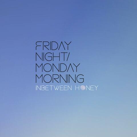 Friday Night/Monday Morning