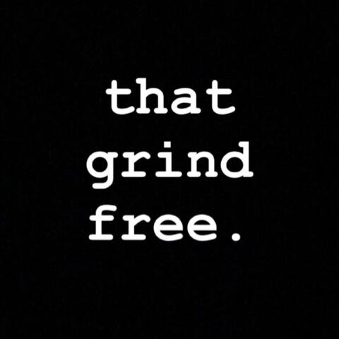 That Grind Free