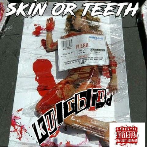 Skin or Teeth
